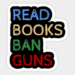 Read Books And Ban Guns - Cool Quotes Sticker